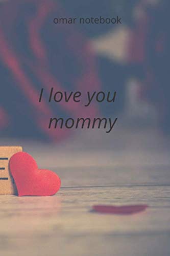 Ilove you mommy: notebook journal 6.9 in 23.80/31.80 cm 120page