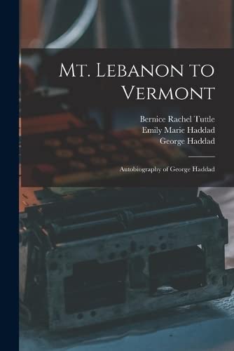 Mt. Lebanon to Vermont; Autobiography of George Haddad