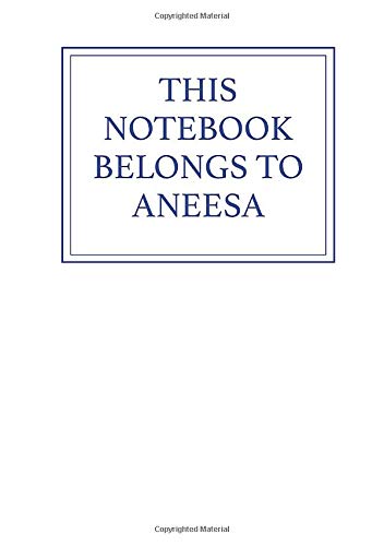 This Notebook Belongs to Aneesa