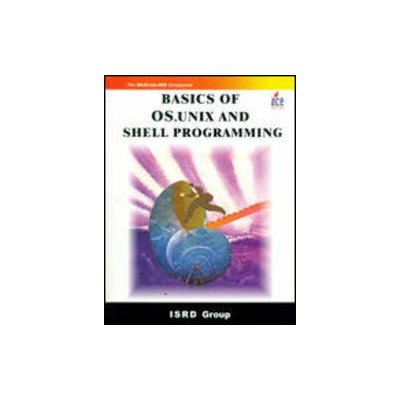 BASICS OF OS, UNIX AND SHELL PROGRAMMING