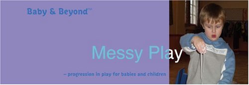 Messy Play (Baby and Beyond)