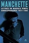 Lettres du mauvais temps. Correspondance 1977-1995 par Manchette