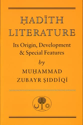 Hadith Literature: Its Origin, Development & Special Features (Islamic Texts Society)