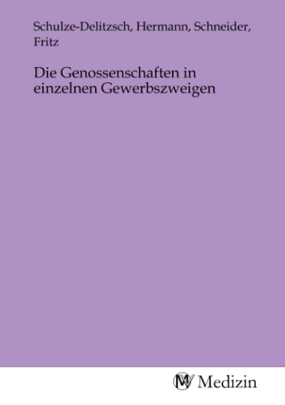 Die Genossenschaften in einzelnen Gewerbszweigen