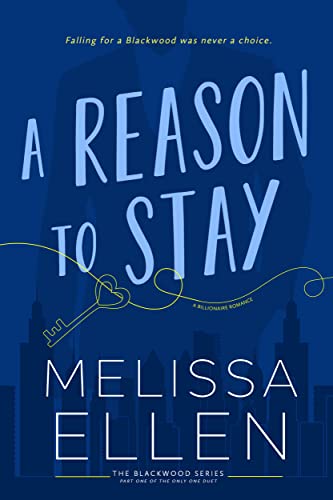 A Reason To Stay: A Billionaire Romance (Blackwood Series Book 1) Kindle Edition