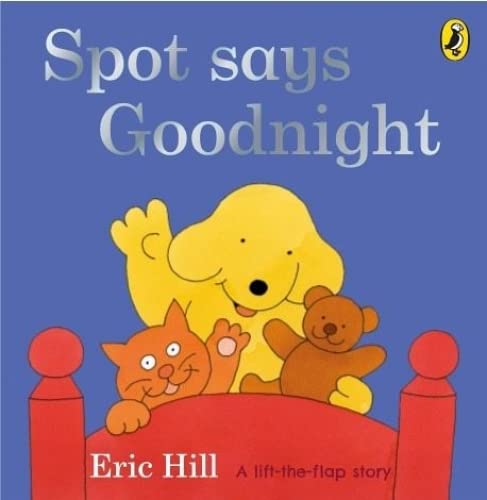 Spot Says Goodnight Board book – Picture Book, 5 May 2011