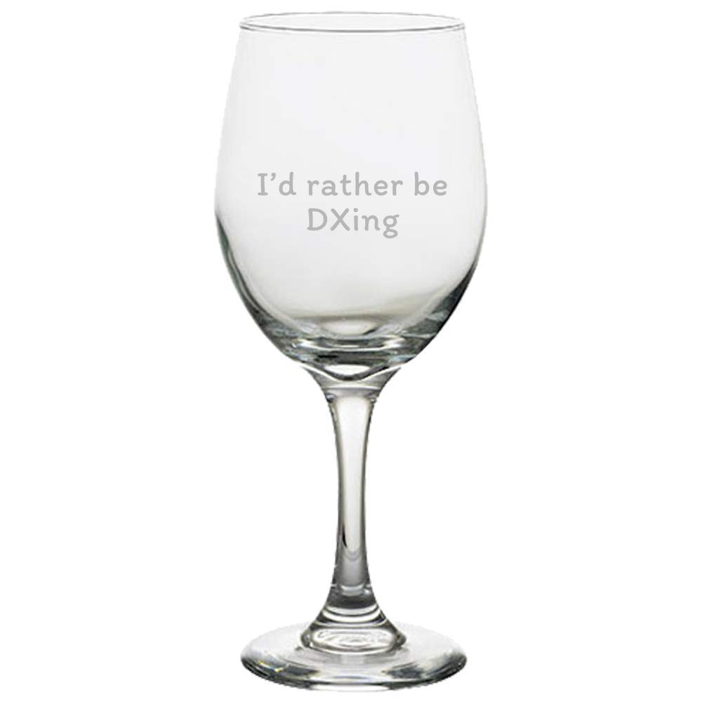 Funny Ham Radio Gift - Amateur Radio Operator Gift - Ham Radio Wine Glass - I'd Rather Be DXing