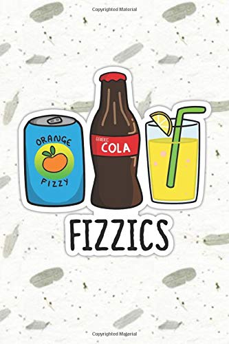 Fizzics Cute Soda Pun | Punny Doodles Notebook Journal: 100 Page lined notebook journal for writing, composition, notes.