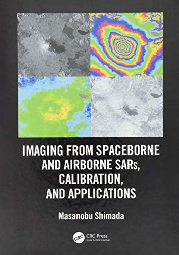 Imaging from Spaceborne and Airborne SARs, Calibration, and Applications