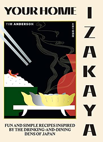 Your Home Izakaya: Fun and Simple Recipes Inspired by the Drinking-and-Dining Dens of Japan Hardcover – November 16, 2021