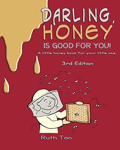 Darling, Honey is Good For You!: A little honey book for your little one. Paperback – Large Print, December 15, 2011