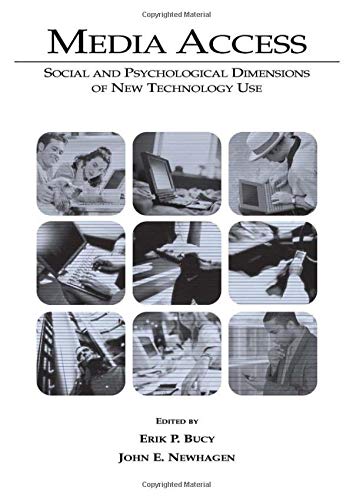 Media Access: Social and Psychological Dimensions of New Technology Use (Routledge Communication Series)