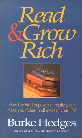 Read & Grow Rich: How the Hidden Power of Reading Can Make You Richer in All Areas of Your Life