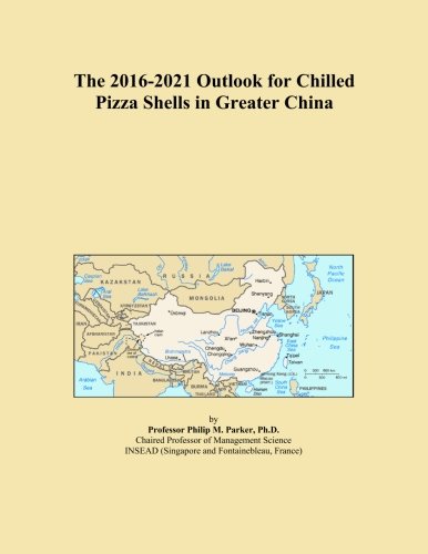 The 2016-2021 Outlook for Chilled Pizza Shells in Greater China