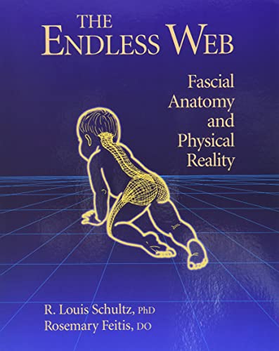 The Endless Web: Fascial Anatomy and Physical Reality