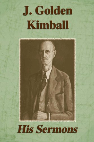 J. Golden Kimball: His Sermons