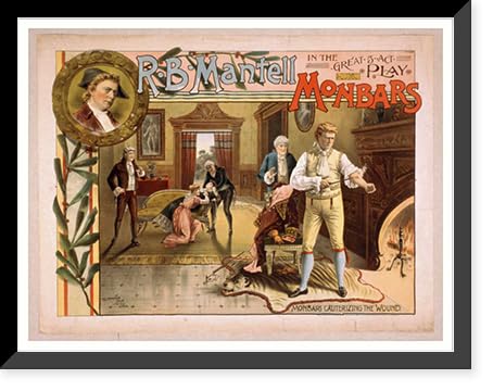 Historic Framed Print, R.B. Mantell in the great 5 act play Monbars - 2, 17-7/8" x 21-7/8"