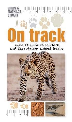 On Track: Quick ID guide to Southern and East African Animal Tracks (Quick ID guides)