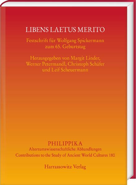 LIBENS LAETUS MERITO: Festschrift für Wolfgang Spickermann zum 65. Geburtstag (Philippika: Altertumskundliche Abhandlungen): 180