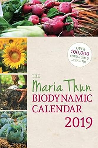 Thun, M: Maria Thun Biodynamic Calendar 2019: 2019 (The Maria Thun Biodynamic Calendar) Paperback – 20 Sept. 2018