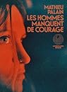 Les hommes manquent de courage par Palain