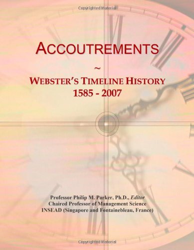 Accoutrements: Webster's Timeline History, 1585 - 2007