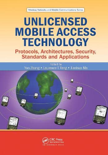 Unlicensed Mobile Access Technology: Protocols, Architectures, Security, Standards and Applications (Wireless Networks and Mobile Communications)