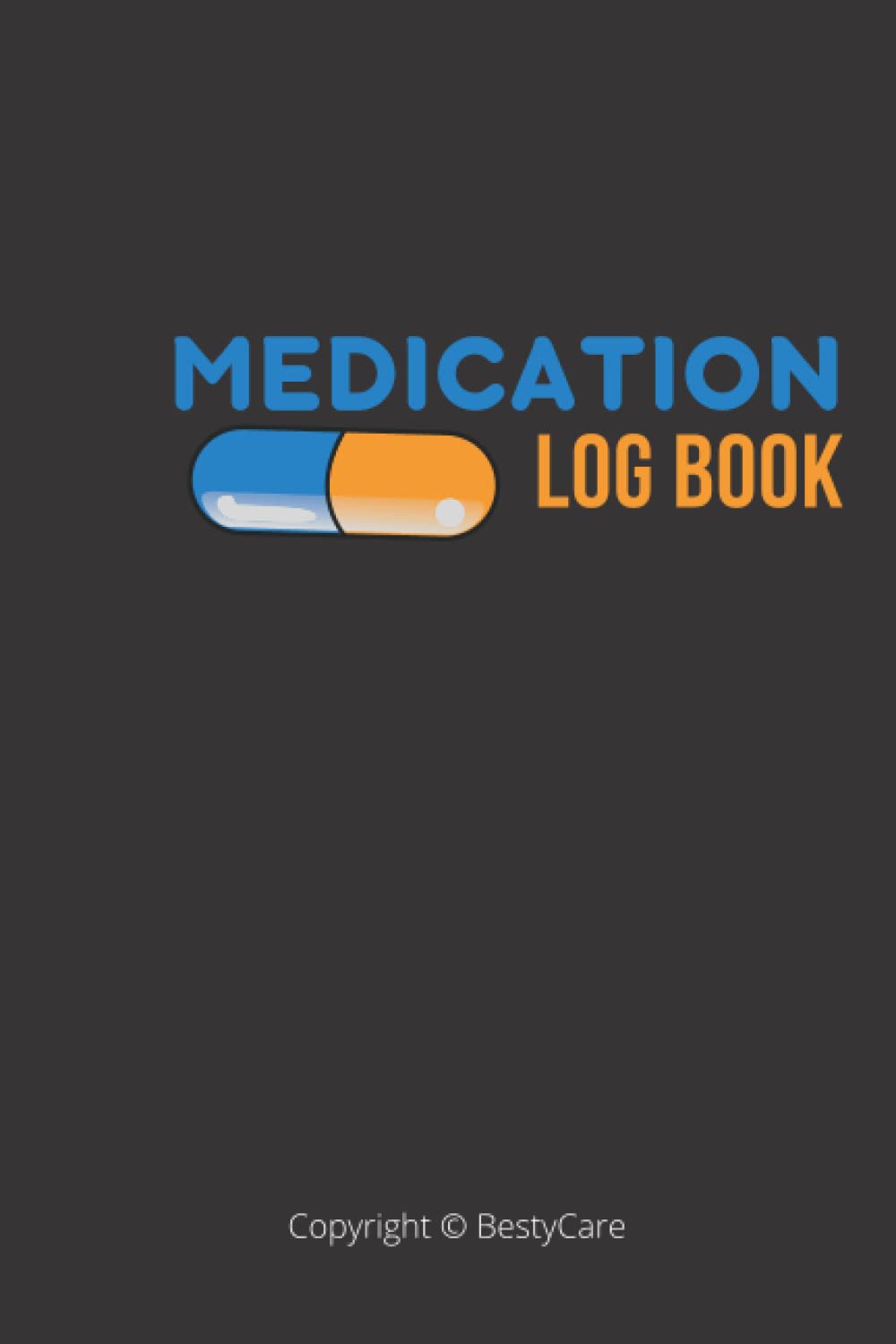 Medication Log Book: Keep track of your meds with this easy-to-use daily medication tracker, The perfect medicine logbook to share with your doctors