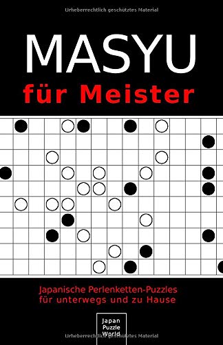 Masyu für Meister: Japanische Perlenketten-Puzzles für unterwegs und zu Hause (Rätsel im Taschenbuch-Format)