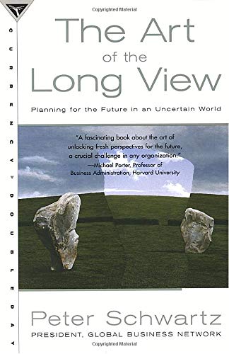 The Art of the Long View: Planning for the Future in an Uncertain World