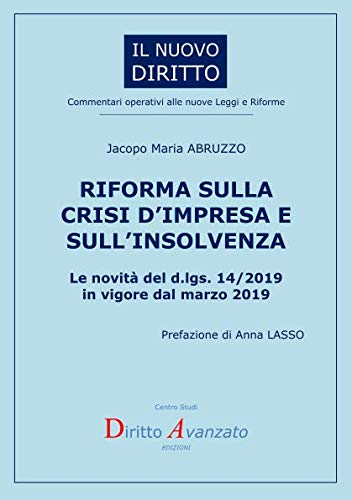 RIFORMA SULLA CRISI D’IMPRESA E SULL’INSOLVENZA. Le novità del d.lgs. 14/2019 in vigore dal marzo 2019