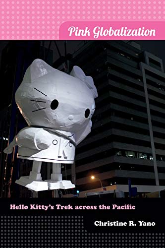 Pink Globalization: Hello Kitty's Trek across the Pacific Paperback – April 29, 2013