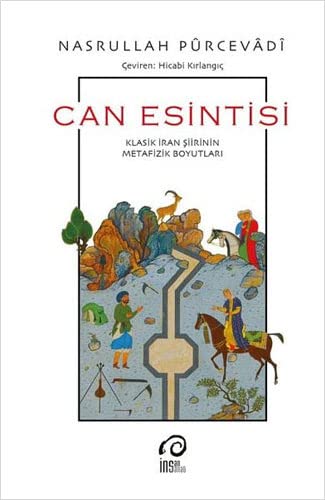 Can Esintisi: Klasik İran Şiirinin Metafizik Boyutları