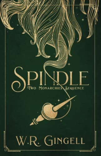 Spindle (The Two Monarchies Sequence Book 1)