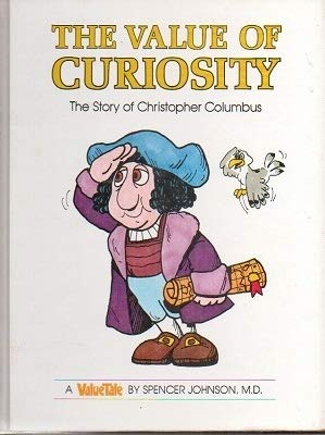 The Value of Curiosity: The Story of Christopher Columbus (ValueTales Series)