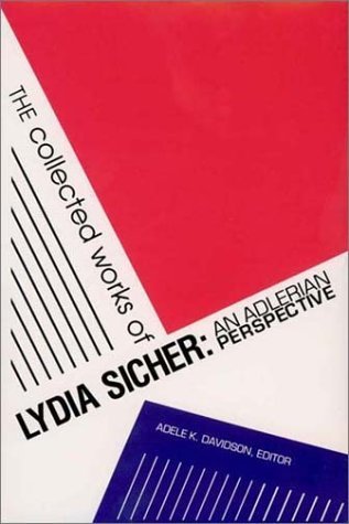 The Collected Works of Lydia Sicher: An Adlerian Perspective by Lydia Sicher (1991-01-01)