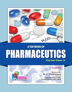 A TEXTBOOK OF PHARMACEUTICS First year Pharm.D