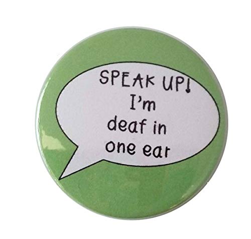 deaf badge hearing impaired speak up I'm deaf in one ear pinback button badge for menieres pin badges