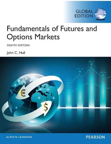 Fundamentals of Futures and Options Markets, Global Edition: Pearson New International Edition