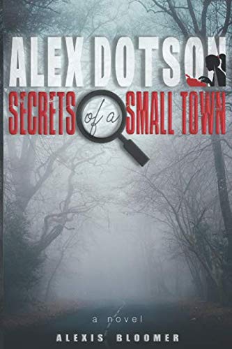 Alex Dotson: Secrets of a Small Town