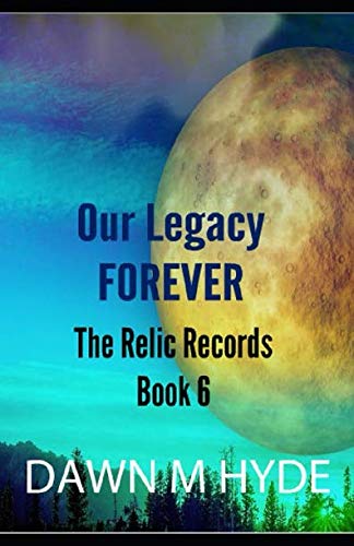 Our Legacy Forever: The Relic Records Book 6