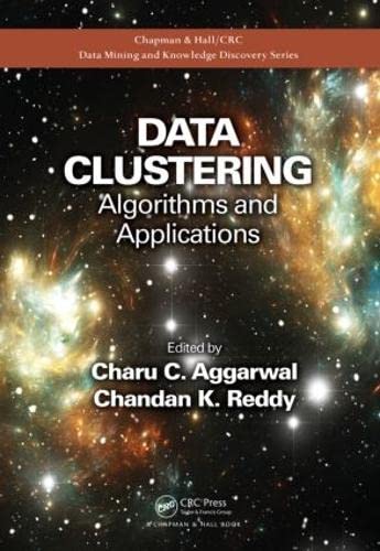 Data Clustering: Algorithms and Applications (Chapman & Hall/CRC Data Mining and Knowledge Discovery Series) 1st Edition