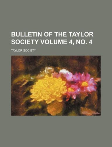 Bulletin of the Taylor Society Volume 4, No. 4