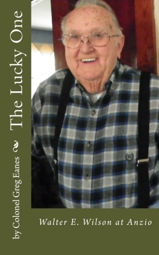 The Lucky One: Walter E. Wilson at Anzio