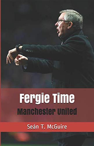 Manchester United - Fergie Time Paperback – Big Book, 30 September 2018