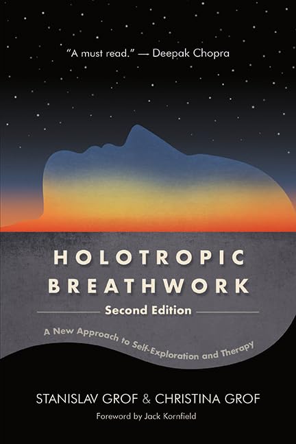 Holotropic Breathwork, Second Edition: A New Approach to Self-Exploration and Therapy (SUNY series in Transpersonal and Humanistic Psychology)