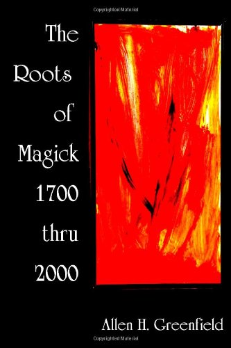 THE ROOTS OF MODERN MAGICK: AN ANTHOLOGY