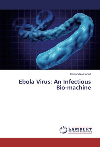 Ebola Virus: An Infectious Bio-machine