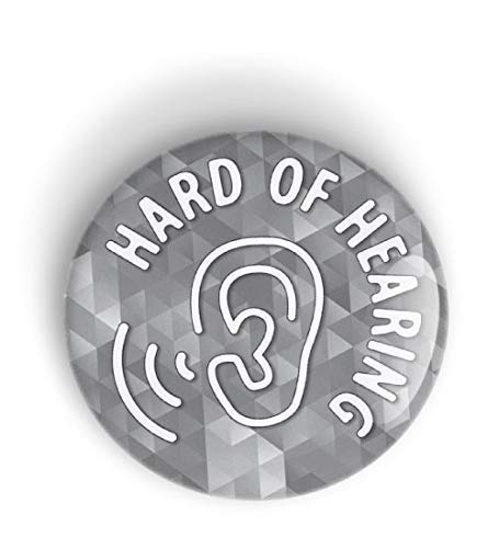 DEAF OR HARD OF HEARING pin badge button, grey - pinback or fridge magnet