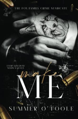 Make Me: A Dark Crime Syndicate Romance